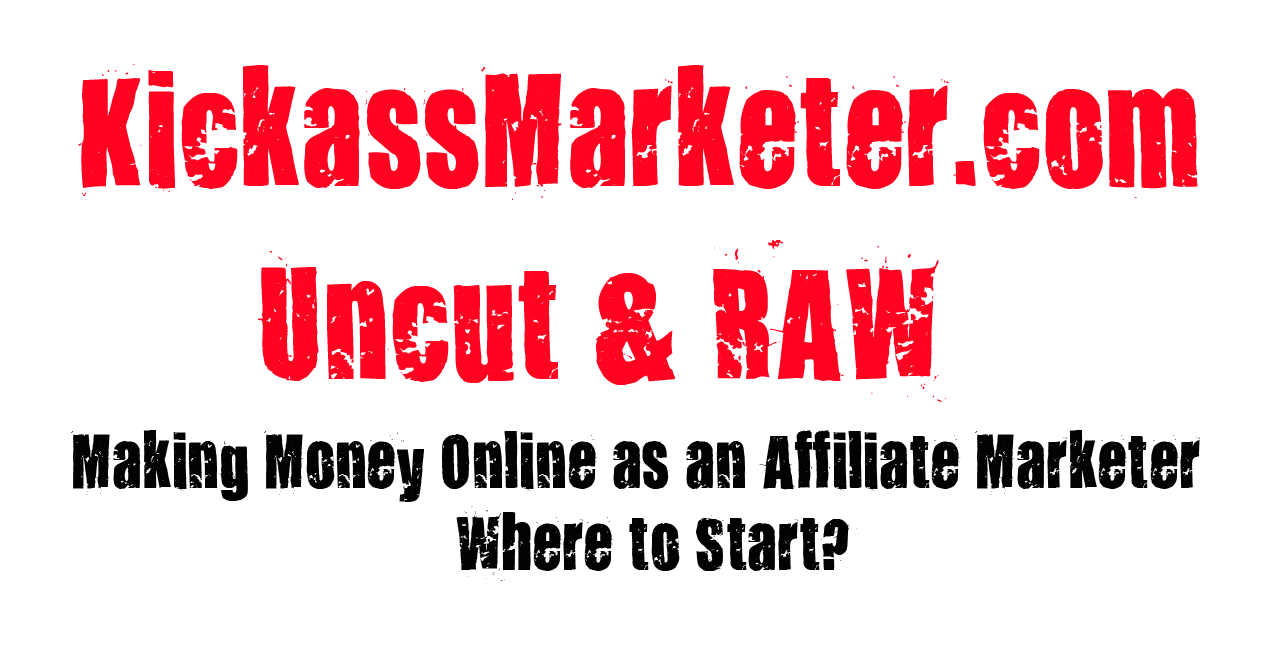 Making Money Online as an Affiliate Marketer - Where to Start?